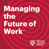 HBS Managing the Future of Work - Harvard Business School