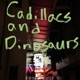 Cadillacs and Dinosaurs