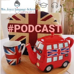 Mrs. Joyce Language School Podcast: Enjoy learning English!
