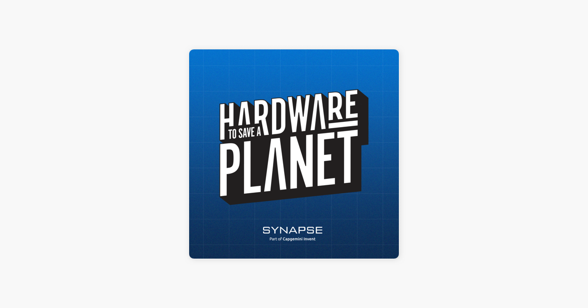 Hardware to Save a Planet on Apple Podcasts