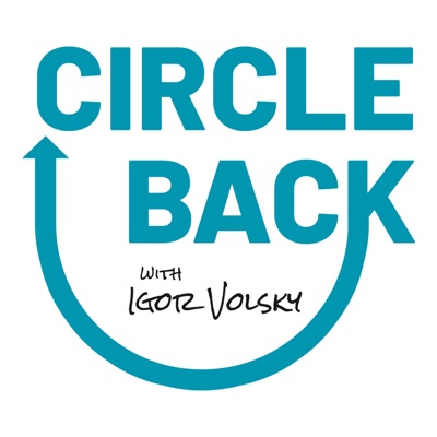 Circle Back with Igor Volsky