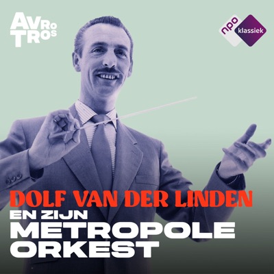 Dolf van der Linden.... en zijn Metropole Orkest!:NPO Klassiek / AVROTROS