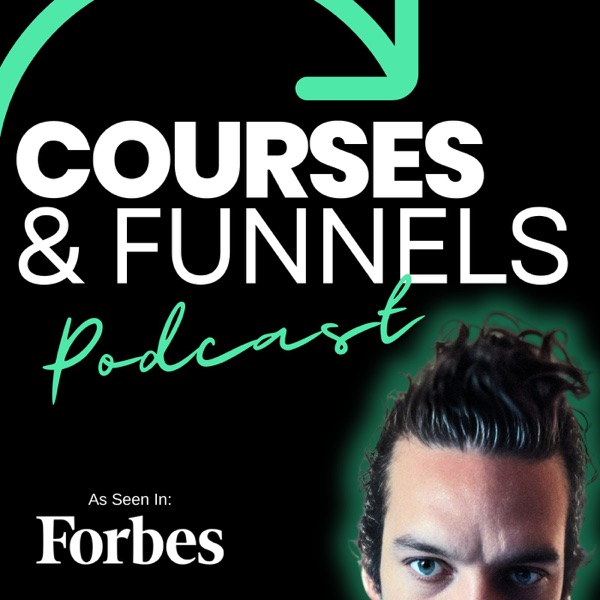 Courses and Funnels Podcast Image