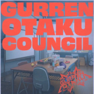 Gurren Otaku Council