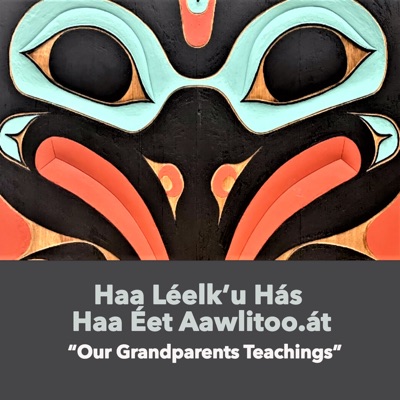 Our Grandparents' Teachings:Sitka Tribe of Alaska, KCAW, & Artchange Inc.