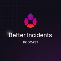 Better Incidents Podcast