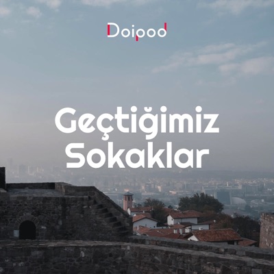 Geçtiğimiz Sokaklar