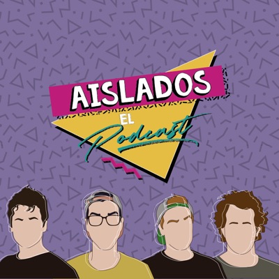 Aislados El Podcast Aislados El Podcast