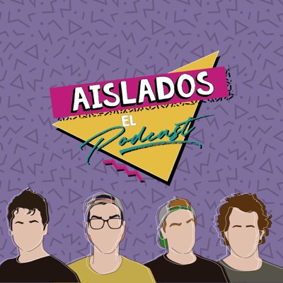 Aislados El Podcast:Aislados El Podcast