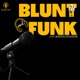 Blunt and funk podcast 