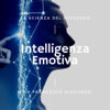 Intelligenza Emotiva - La scienza del successo - La Scienza del Successo
