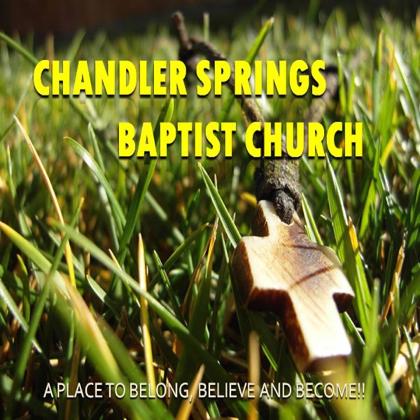 Chandler Springs Baptist's Podcasts