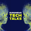 Euronews Tech Talks - Euronews