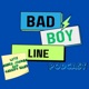 Bad Boy Line Podcast