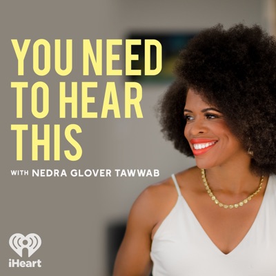 You Need to Hear This with Nedra Tawwab:iHeartPodcasts