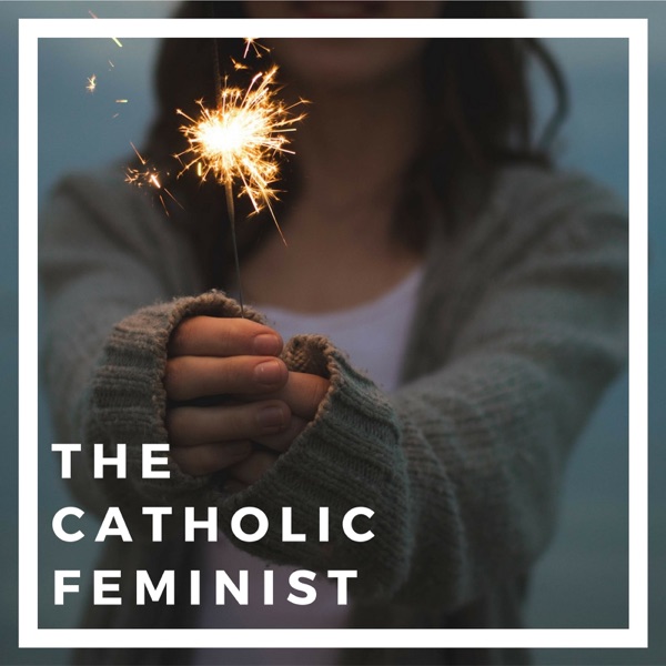 176: The Catholic Feminist Finale photo