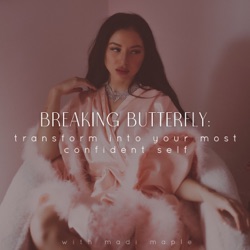 BREAKING BUTTERFLY // confidence + manifestation