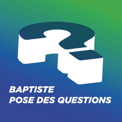 Baptiste pose des questions
