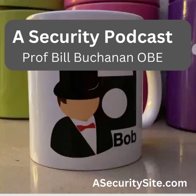 ASecuritySite Podcast:Professor Bill Buchanan OBE