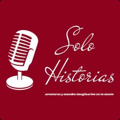 Solo Historias - Relatos para escuchar