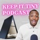 Keep It Tiny Podcast