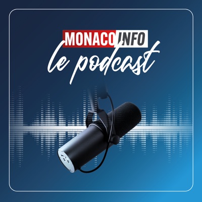 Monaco Info - Le Podcast Monaco Info - Le Podcast