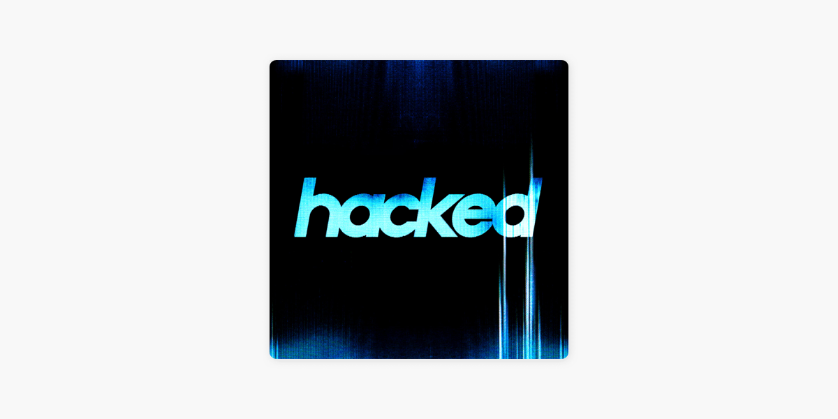 Listen to Hacked podcast