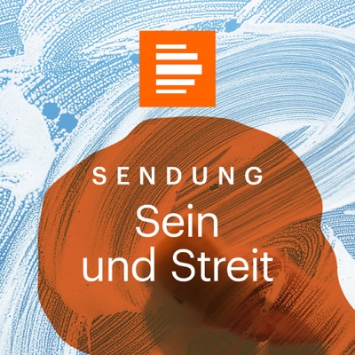 Sein und Streit:Deutschlandfunk Kultur