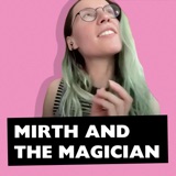 Mirth and The Magician