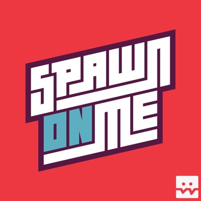Spawn On Me with Kahlief Adams: A Video Game Podcast:Spawn On Me LLC