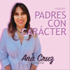 PADRES CON CARÁCTER - Psicologa Ana Cruz
