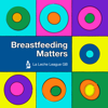 Breastfeeding Matters by La Leche League GB - La Leche League GB