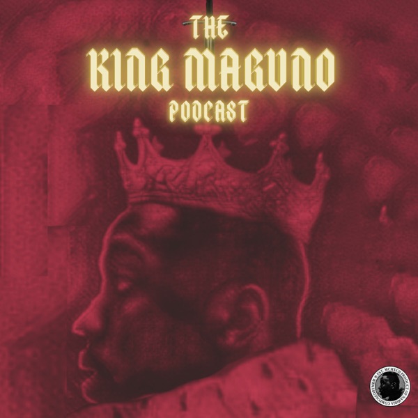 The King Maguno Podcast
