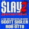 Scott Sigler Slices: SLAY Season 2