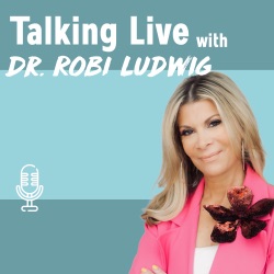 Talking Live with Dr. Robi Ludwig