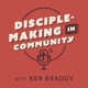 Disciple-making in Community with Ken Braddy