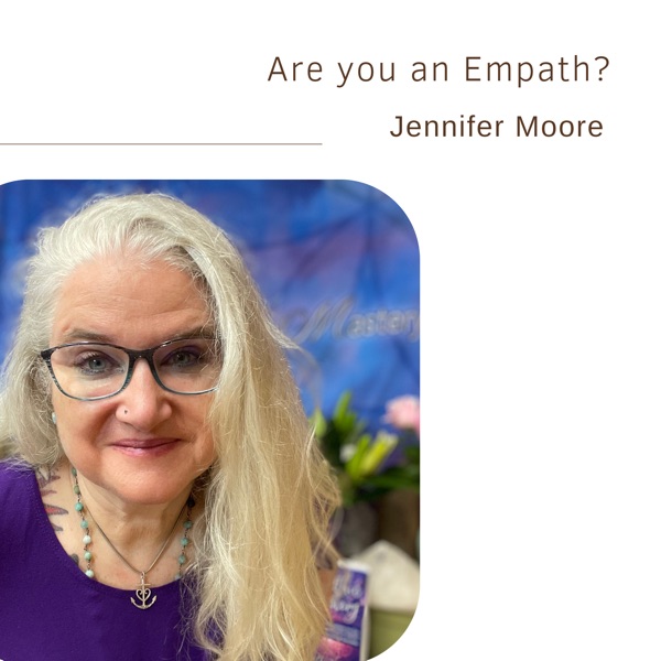 88. Are you an Empath? | Jennifer Moore photo