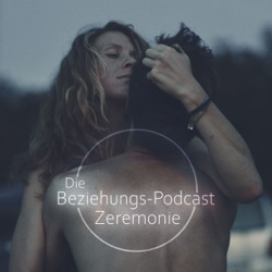 Die Beziehungs-Podcast Zeremonie