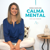 Cómo vivir con calma mental - Alba Ferreté