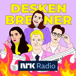 I NRK Radio: Hør Desken brenner