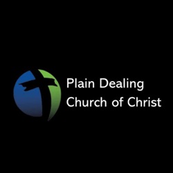 Plain Dealing Church of Christ Podcast