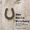 New World Witchery - The Search for American Traditional Witchcraft - Cory & Laine