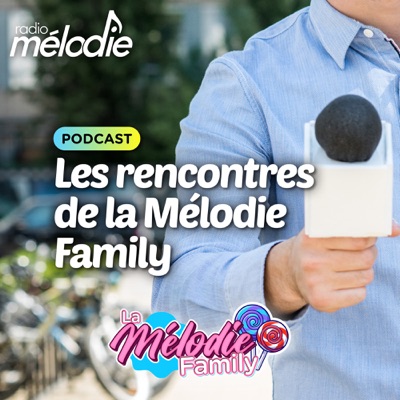 Les rencontres de la Mélodie Family - Radio Mélodie:Radio Mélodie