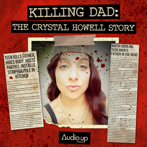EUROPESE OMROEP | PODCAST | Killing Dad: The Crystal Howell Story - Audio Up Inc.