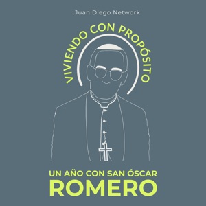 Viviendo con Propósito > Día a día con San Oscar Romero