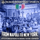 IAP 279: From Napoli to New York: An Italian American Perspective on Napoli's Historic Championship