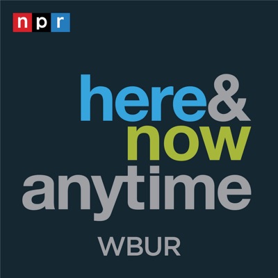 Here & Now Anytime:WBUR