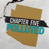 Chapter Five: Polluted in Arizona
