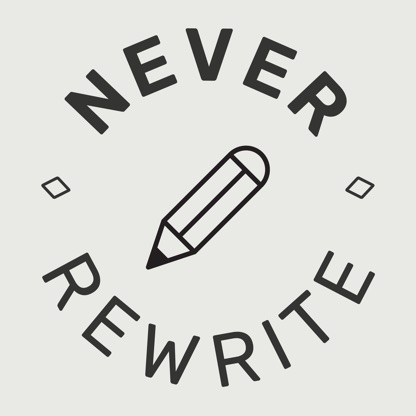 Never Rewrite