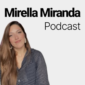 Mirella Miranda Podcast